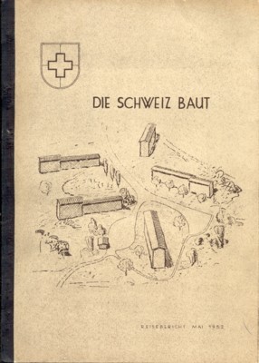 Die Schweiz baut. Ein Reisebericht in und durch die Schweiz. …