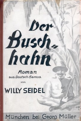 Der Buschhahn. Ein Roman aus Deutsch-Samoa.