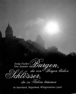 Burgen, die von Bergen blicken, Schlösser, die in Tälern träumen …