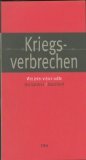 Kriegsverbrechen : was jeder wissen sollte. [Übers.: Isabel Sterner].