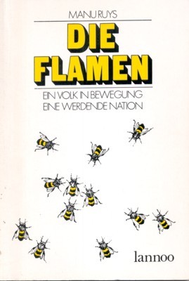 Die Flamen. Ein Volk in Bewegung, eine werdende Nation.