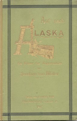 Auf nach Alaska. Ein Führer für Wagemutige.Mit 50 Illustrationen und …