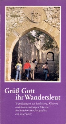 Grüss Gott, ihr Wandersleut. Wanderungen zu Schlössern, Klöstern und liebenswürdigen …