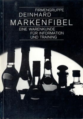 Firmengruppe Deinhard: Markenfibel. Eine Warenkunde für Information und Training.