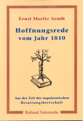 Hoffnungsrede vom Jahr 1810. Aus der Zeit der napoleonischen Besatzungsherrschaft. …