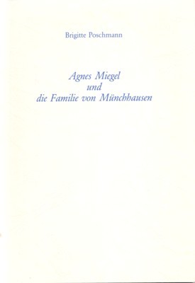 Agnes Miegel und die Familie von Münchhausen. Agnes-Miegel-Gesellschaft: Jahresgabe ; …