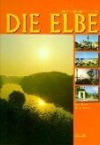 Die Elbe : vom Riesengebirge bis Cuxhaven.
