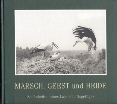 Marsch, Gest und Heide. Schönheiten eines Landschaftsgefüges.