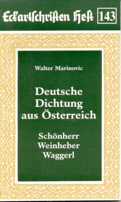 Deutsche Dichtung aus Österreich: Schönherr, Weinheber, Waggerl. Eckartschriften Heft 143.