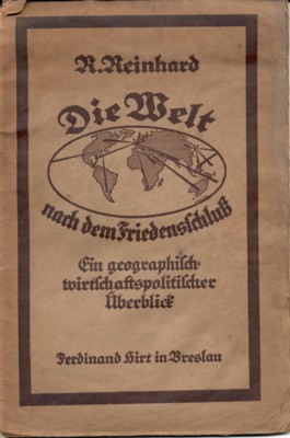 Die Welt nach dem Friedensschluss. Ein geographisch-wirtschaftlicher Überblick.