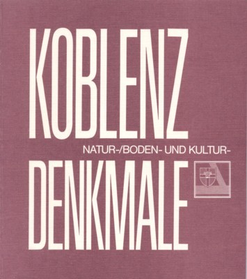 Naturdenkmale, geschützte Landschaftsbestandteile, frühgeschichtliche Bodendenkmale und Kulturdenkmale im Stadtkreis Koblenz. …