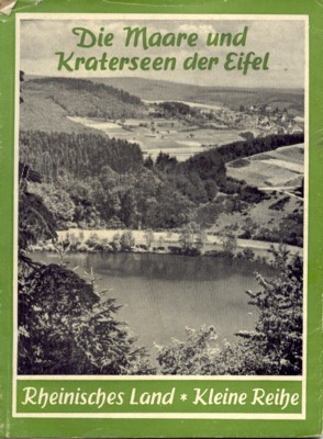 Die Maare und Kraterseen der Eifel. Sechzehn Bildtafeln. Mit einer …