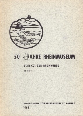50 Jahre Rheinmuseum. Beiträge zur Rheinkunde, 14. Heft