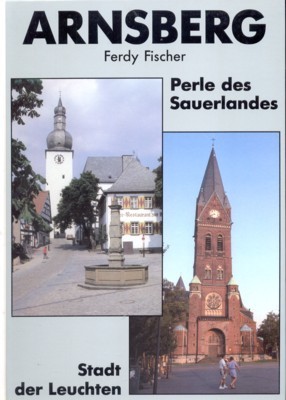 Arnsberg, Perle des Sauerlandes, Stadt der Leuchten. Eine Gesamt-Stadt-Führung in …