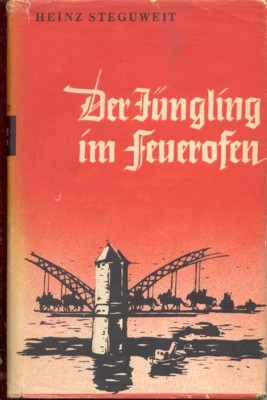 Der Jüngling im Feuerofen. Roman.