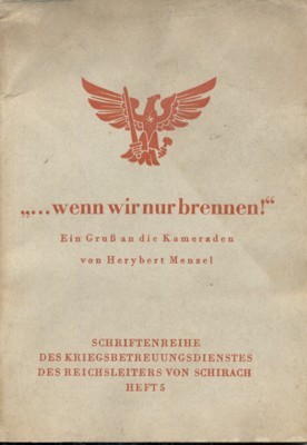 ". wenn wir nur brennen!" Ein Gruss an die Kameraden. …