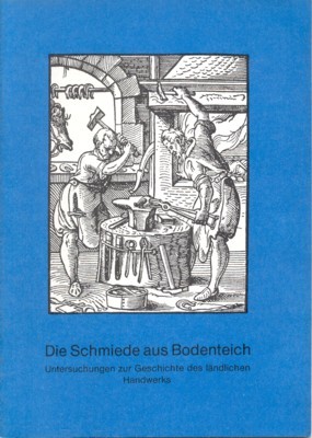 Die Schmiede aus Bodenteich. Untersuchungen zur Geschichte des ländlichen Handwerks. …