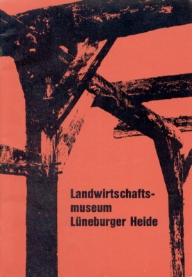 Landwirtschaftsmuseum Lüneburger Heide. Ein Museum im Aufbau. Veröfffentlichungen des Landwirtschaftsmuseum …