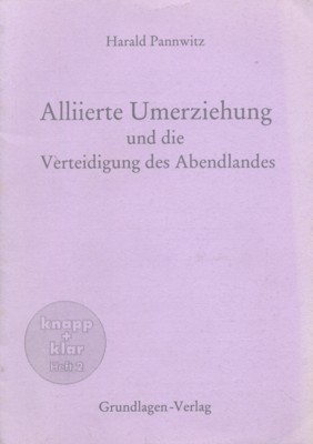 Alliierte Umerziehung und die Verteidigung des Abendlandes.