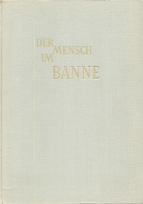Der Mensch im Banne und die Lösung der Schlüsselfrage des …