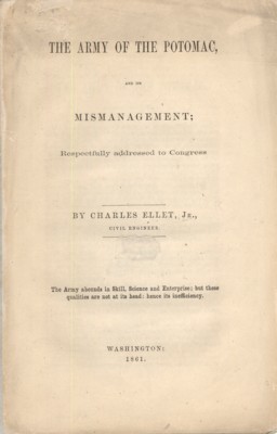 The Army of the Potomac, and its Mismanagement; Respectfully addressed …