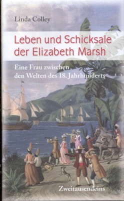 Leben und Schicksale der Elizabeth Marsch. Eine Frau zwischen den …