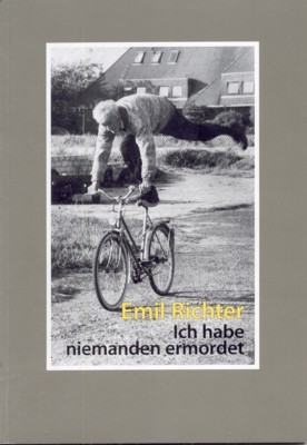 Ich habe niemanden ermordet. Erinnerungen.