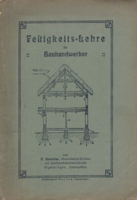 Festigkeits-Lehre für Bauhandwerker.