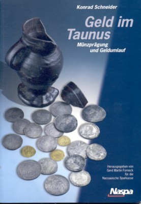 Geld im Taunus : Münzprägung und Geldumlauf. Naspa ; [Nassauische …