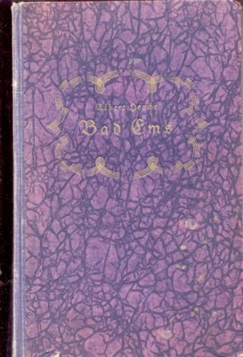 Bad Ems. Bausteine zu einer Ortskunde. Erster Band: Der Heimat …