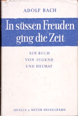 In süssen Freuden ging die Zeit. Ein Buch von Jugend …