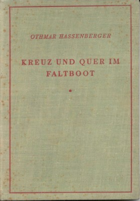 Kreuz und quer im Faltboot. Wasserwanderungen auf Wildflüssen, Strömen und …