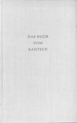 Das Buch vom Kantsch Die Geschichte seiner Besteigung