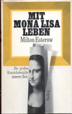 Mit Mona Lisa leben. Die grossen Kunstdiebstähle unserer Zeit. Aus …