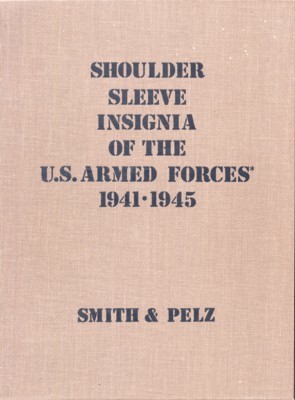 Shoulder Sleeve Insignia of the U. S. Armed Forces 1941-1945.