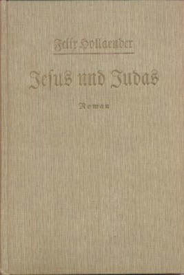 Jesus und Judas. Ein Roman aus dem Jahre 1889.