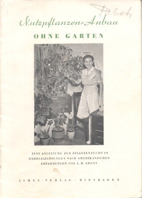 Nutzpflanzen ohne Garten. Eine Anleitung zur Pflanzenzucht in Nährsalzlösungen nach …