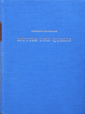 Mutter und Quelle. Studien zur Quellenverehrung im Altertum und im …