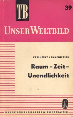 Raum - Zeit - Unendlichkeit. Taschenbuchreihe Unser Weltbild, Band 39.
