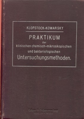 Praktikum der klinischen chemisch-mikroskopischen und bakteriologischen Untersuchungsmethoden.