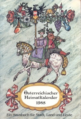 Östereichischer Heimatkalender. Ein Hausbuch für Stadt, Land und Leute. 1985.