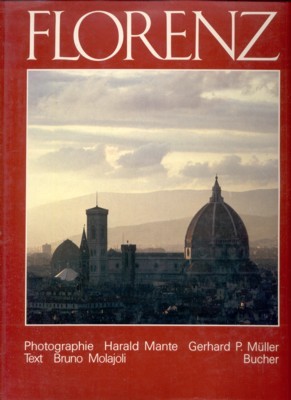 Florenz. Photogr. Harald Mante ; Gerhard P. Müller. Text Bruno …