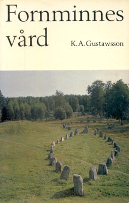 Fornminnesvard. Varden av vara fornminnen i landskapet.