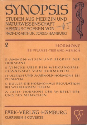 Hormone bei Pflanze, Tier und Mensch. Synopsis. Studien aus Medizin …