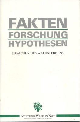 Fakten, Forschung, Hypothesen. Ursachen des Waldsterbens.