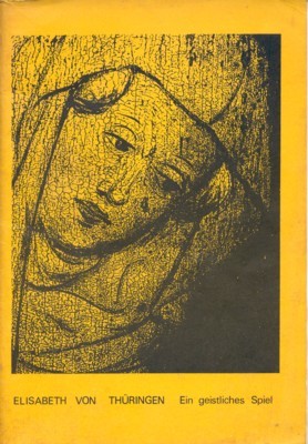 Elisabeth von Thüringen. Ein geistliches Spiel.
