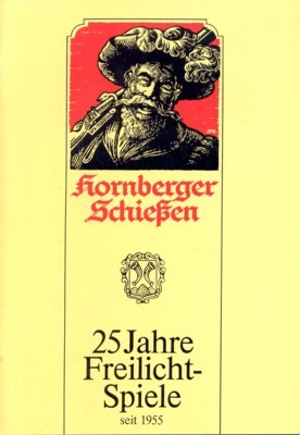 Hornberger Schiessen. 25 Jahre Freilicht-Spiele seit 1955.