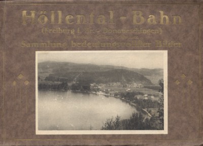 Höllental-Bahn. (Freiburg i. Br. - Donaueschingen). Im Anschluss: Feldberg, Schluchsee. …
