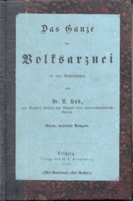 Das Ganze der Volksarznei in vier Abtheilungen.