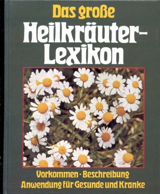 Das grosse Heilkräuter-Lexikon.